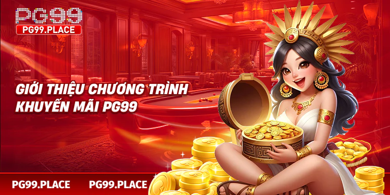 Giới thiệu chương trình khuyến mãi PG99